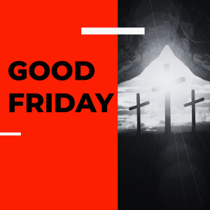 GOOD FRIDAY 2025