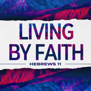 Living by Faith | Pastor Brett Mayes