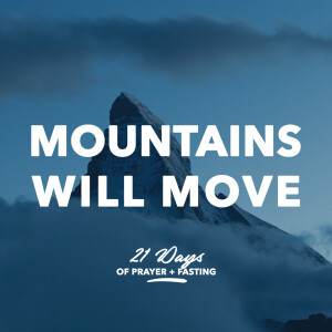MOUNTAINS WILL MOVE: Faith That Moves God