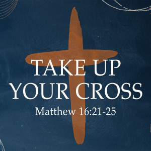 TAKE UP YOUR CROSS | Pastor Brett Mayes