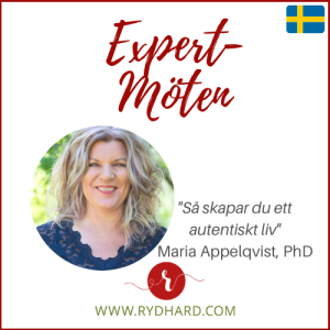 Expertmöten #1: Så skapar du ett autentiskt liv - Maria Appelqvist PhD