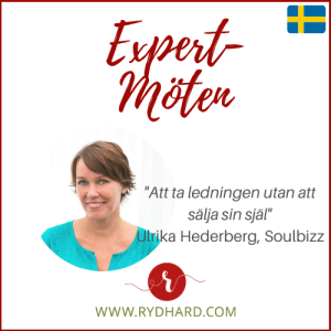 Expertmöten #2: Att ta ledningen utan att sälja sin själ - Ulrika Hederberg