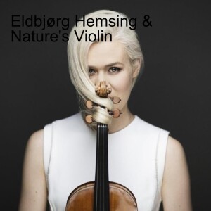Eldbjørg Hemsing & Nature’s Violin