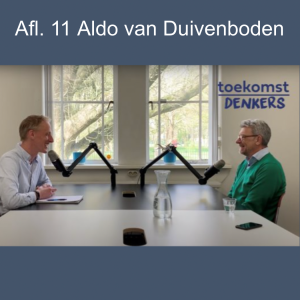 Toekomstdenkers #11 Aldo van Duivenboden over onderwijsvernieuwing