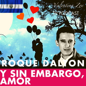 Y SIN EMBARGO, AMOR Roque Dalton 💖🌓 | Hace FRÍO sin ti, Pero se VIVE 🌈 Roque Dalton | Valentina Zoe