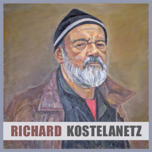 Preview: Richard Kostelanetz on his lifetime of discovery -- as writer, editor, and publisher