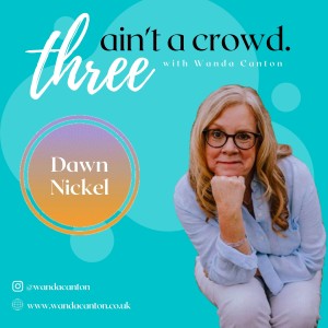 Dawn Nickel: Zoom, Women & Recovering Out Loud