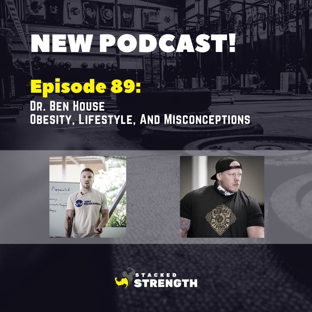 #89 Dr. Ben House - Obesity, Lifestyle, And Misconceptions
