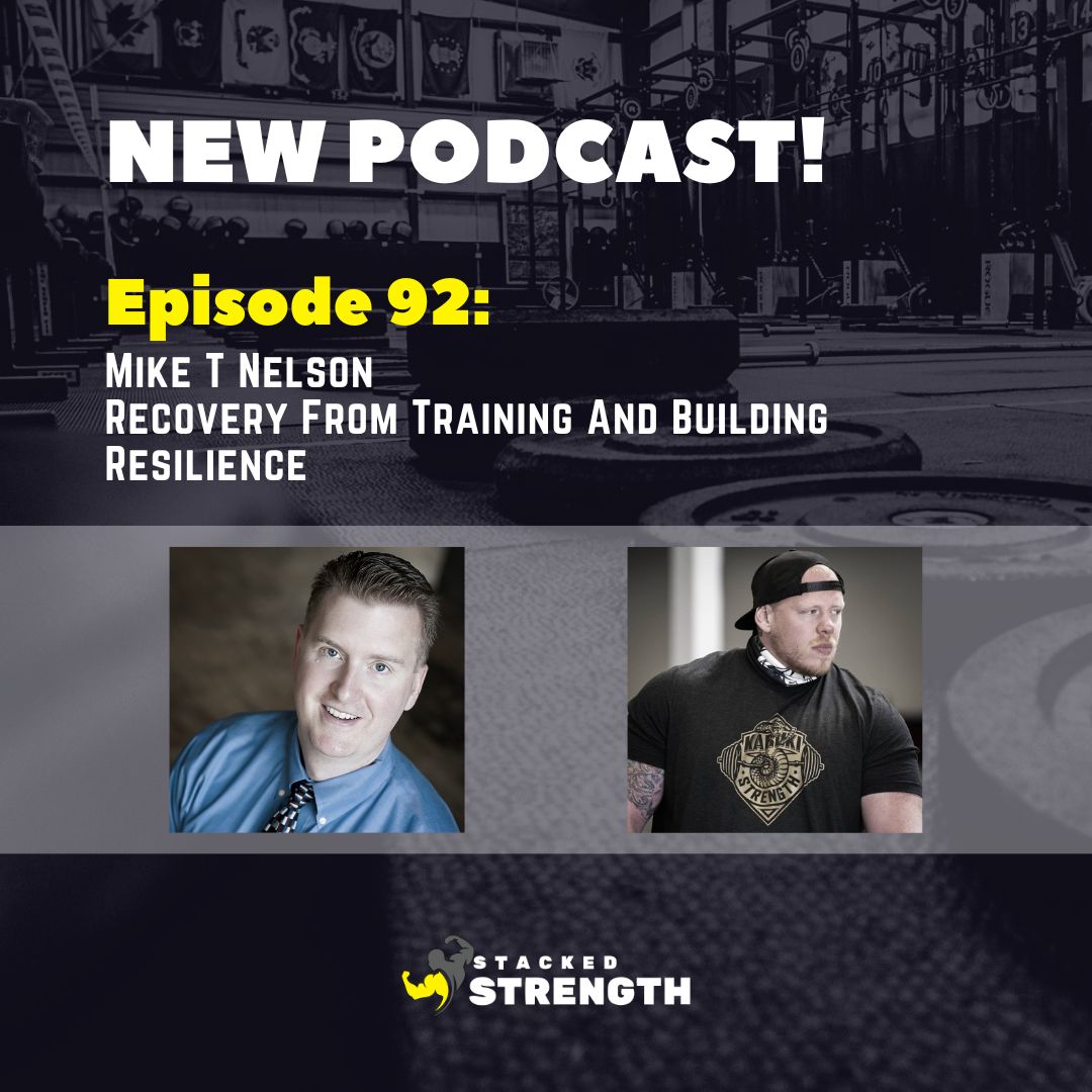 #92 Mike T Nelson - Recovery From Training And Building Resilience
