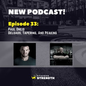 #33 Paul Oneid - Deloads, Tapering, And Peaking