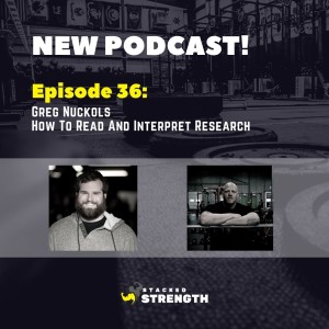 #36 Greg Nuckols - How To Read And Interpret Research