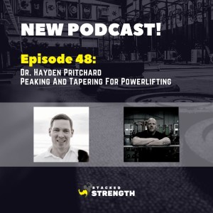 #48 Dr. Hayden Pritchard - Peaking And Tapering For Powerlifting