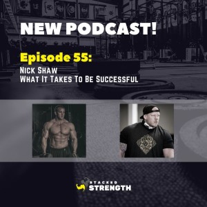 #55 Nick Shaw - What It Takes To Be Successful