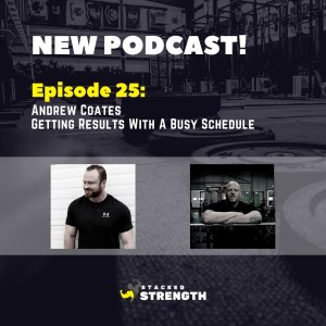 #25 Andrew Coates - Getting Results With A Busy Schedule