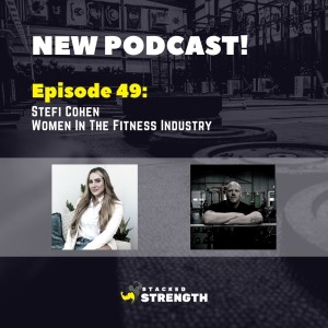 #49 Dr. Stefi Cohen - Women In The Fitness Industry