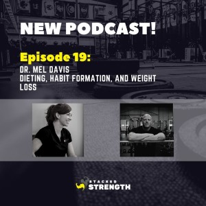 #19 Dr Mel Davis - Dieting, Habit Formation, And Weight Loss