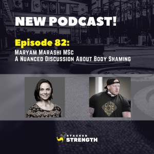 #82 Maryam Marashi MSc - A Nuanced Discussion About Body Shaming