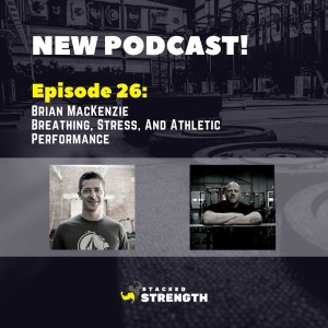 # 26 Brian MacKenzie - Breathing, Stress, And Athletic Performance