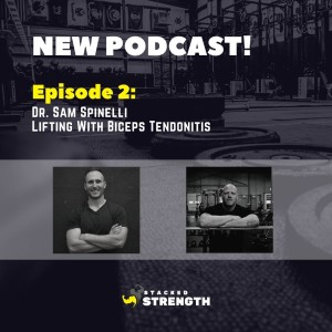 #2 Dr. Sam Spinelli - Lifting With Biceps Tendonitis