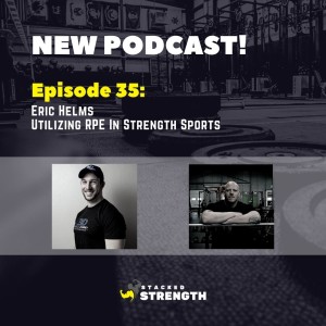 #35 Eric Helms - Utilizing RPE In Strength Sports