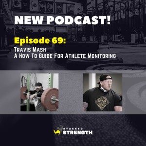 #69 Travis Mash - A How To Guide For Athlete Monitoring