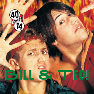 Which Bill & Ted is better? Excellent Adventure or Face The Music?
