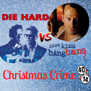 Christmas Crime! Die Hard vs Kiss, Kiss (Bang, Bang)!
