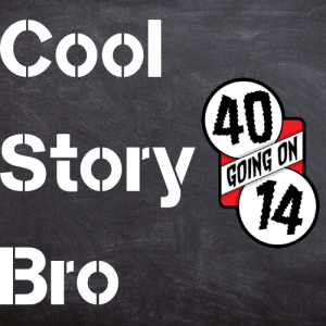 Celebrity Encounters or ”Cool Story, Bro.”