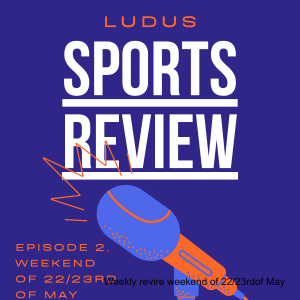 Weekly review weekend of 22/23rdof May