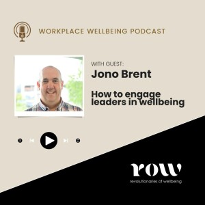 Episode 5: How to engage leaders in wellbeing