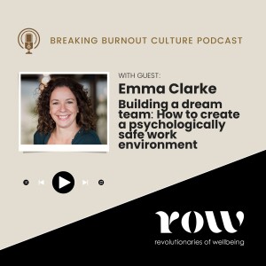 Episode 52: Building a dream team - How to create a psychologically safe work environment