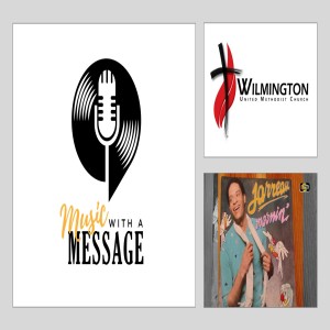 Music With A Message from Wilmington United Methodist Church February 14, 2021