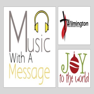 Music With A Message from Wilmington United Methodist Church December 27, 2020