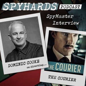 SpyMaster Interview #75 - Dominic Cooke