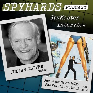 SpyMaster Interview #47 - Julian Glover