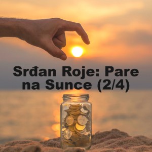 Srđan Roje: Pare na Sunce (2/4)