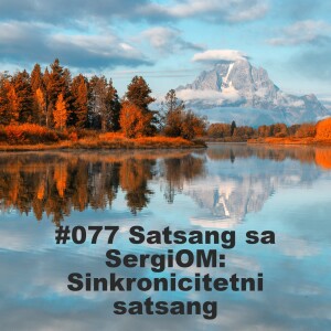 #077 Satsang sa SergiOM: Sinkronicitetni satsang