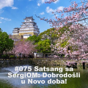 #075 Satsang sa SergiOM: Dobrodošli u Novo doba!