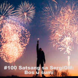 #100 Satsang sa SergiOM: Bos u šumi