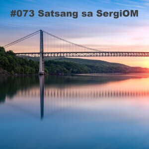 #073 Satsang sa SergiOM