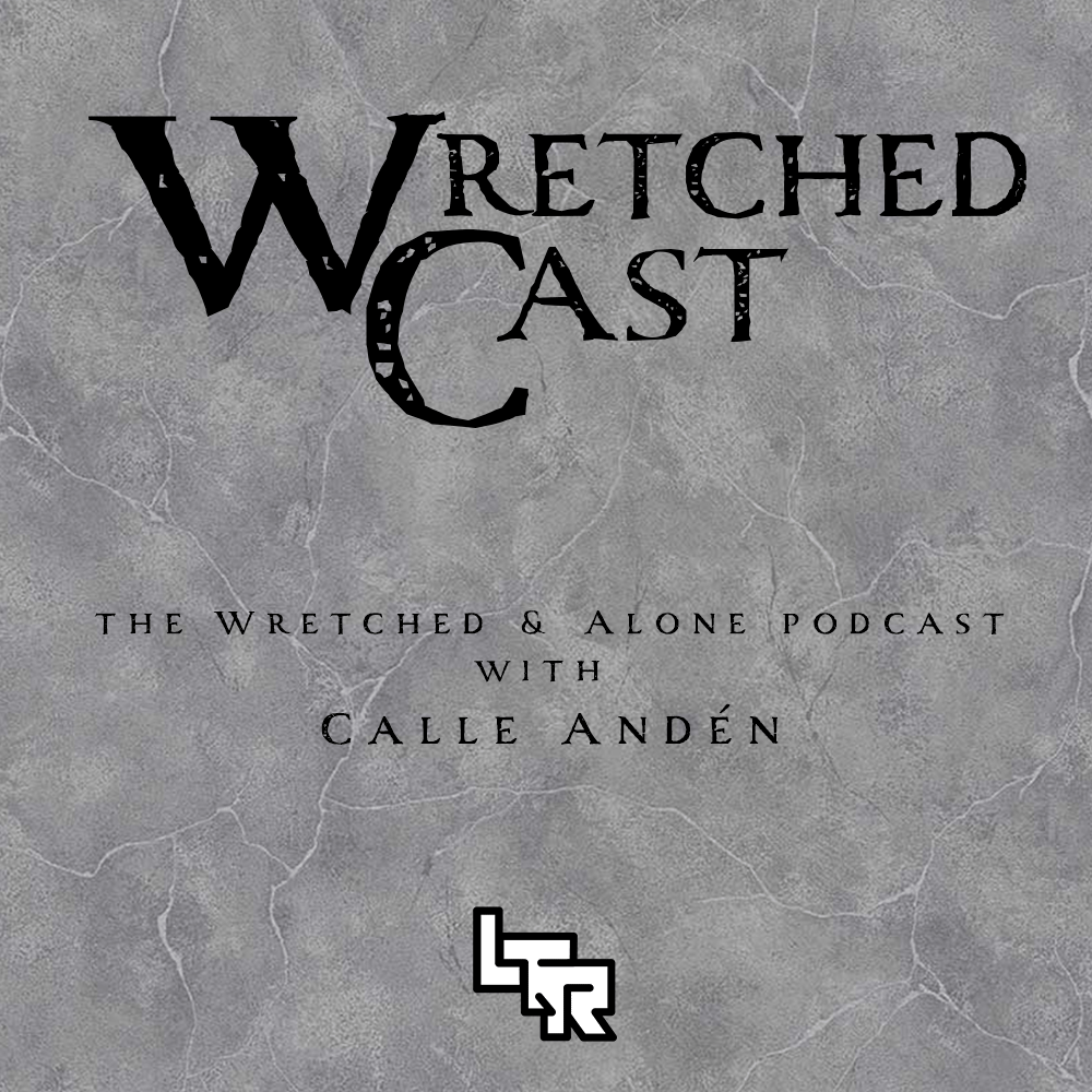 Wretched Cast 4 - Calle Andén - Eat Your Coworkers