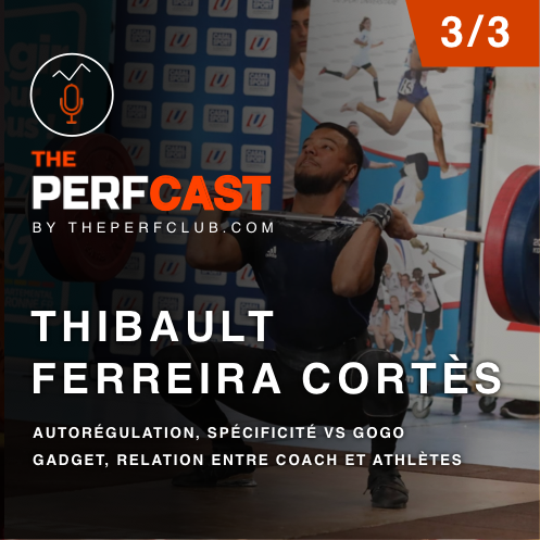 Thibault Cortes 3/3 - autorégulation, spécificité VS gogo gadget, relation entre coach et athlètes