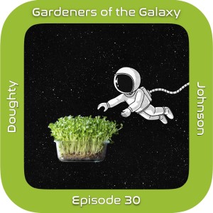 Microgreens in Space with Christina Johnson (GotG30)
