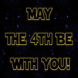 May The 4th Be With You!