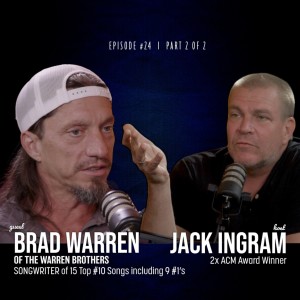 BRAD WARREN of the Warren Brothers & Jack Ingram (Jackin’ Around Show  I  EP. #24 - Part 2 of 2)