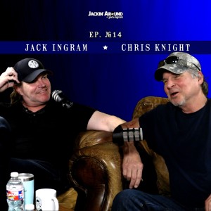 CHRIS KNIGHT & Jack Ingram (Jackin Around Show I EP. #14)