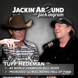 TUFF HEDEMAN & Jack Ingram - Part 2 (Jackin’ Around Show I EP. #3)