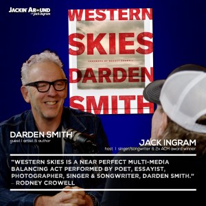 DARDEN SMITH & Jack Ingram (Jackin’ Around Show I EP. #21)