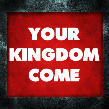 Your Kingdom Come - "What Easter Means to Me"