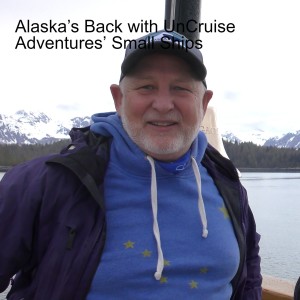 Alaska’s Back with UnCruise Adventures’ Small Ships